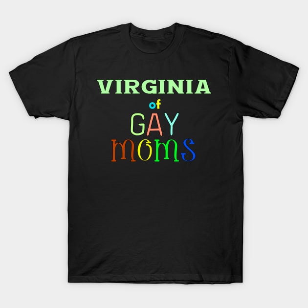 Virginia Of Gay Moms T-Shirt by WE BOUGHT ZOO